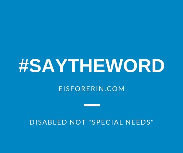 #SayTheWord, Not “Special Needs”